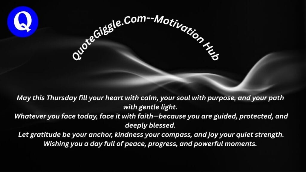 100+ Motivational Thursday Blessings for a Joyful Day 1 Thursday Blessing Message with a peaceful background and inspirational quote centered, conveying calm and faith.
