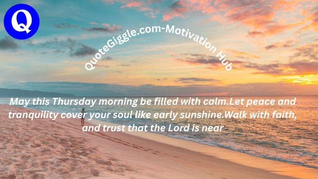 100+ Motivational Thursday Blessings for a Joyful Day 4 Thursday morning blessing image with a peaceful message about faith and calm, featuring a soft sunrise background, center-aligned quote, and curved "quotegiggle.com – motivation hub" text.