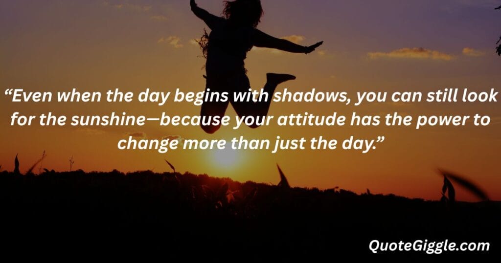 Motivational inspiring quotes for When You Feel Like Life is a Struggle 22 Man jumping with joy at sunrise, symbolizing strong attitude and hope, with an inspiring quote by QuoteGiggle.com — best for motivational inspiring quotes for when you feel like life is a struggle.