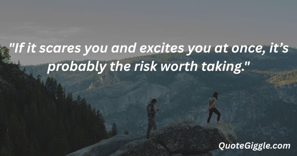 Motivational inspiring quotes for When You Feel Like Life is a Struggle 29 Man standing with courage, ready to take a risk, featuring a motivational quote about fear and excitement — by QuoteGiggle.com. Perfect for motivational inspiring quotes for when you feel like life is a struggle.