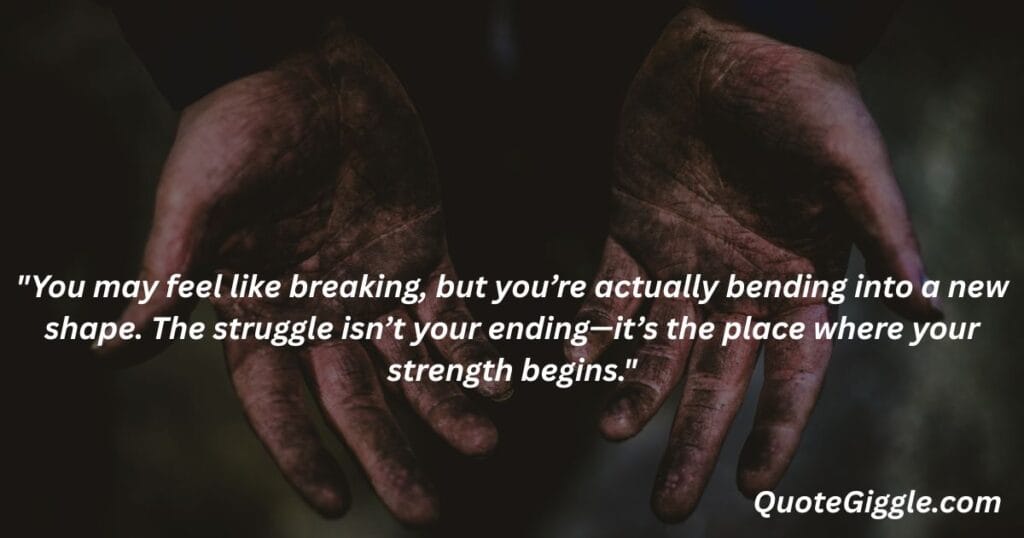 Motivational inspiring quotes for When You Feel Like Life is a Struggle 1 Inspiring quote image about strength and transformation during life struggles, with QuoteGiggle.com branding — ideal for motivational inspiring quotes for when you feel like life is a struggle
