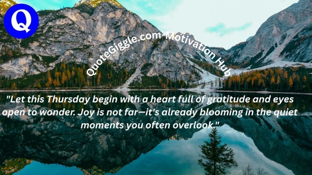 100+ Motivational Thursday Blessings for a Joyful Day 5 Thursday blessing quote image with a message about gratitude and quiet joy, featuring curved “quotegiggle.com – motivation hub” text and soft, warm background design.