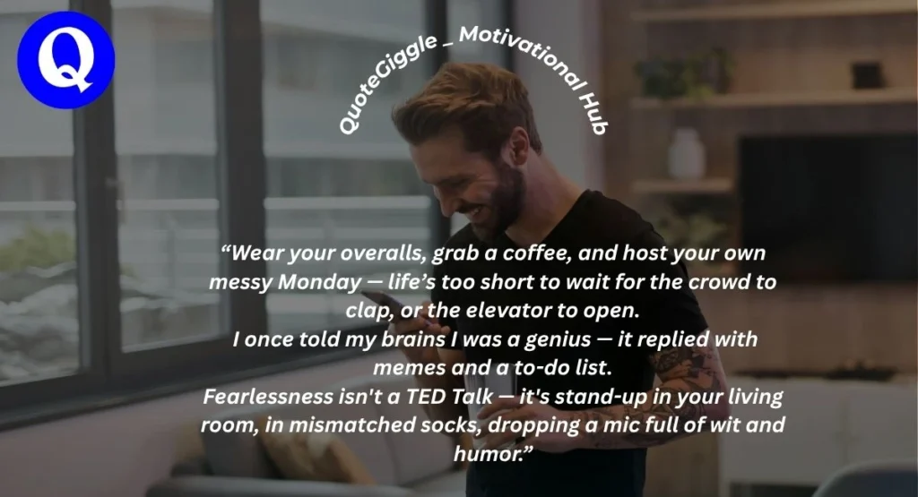 100+Monday Quotes For Motivation To Start Strong 9 Funny Monday motivation quote with site logo and witty design - "Wear your overalls, grab a coffee, and host your own messy Monday..." from QuoteGiggle - Motivation Hub