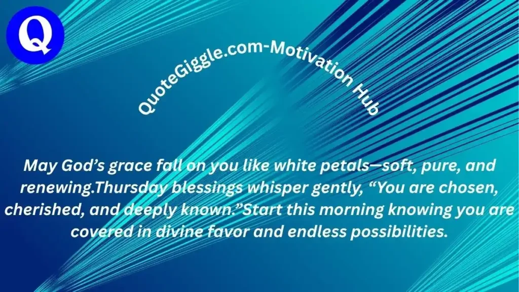 100+ Motivational Thursday Blessings for a Joyful Day 2 Thursday blessing image with motivational quote about God’s grace, featuring a curved "quotegiggle.com – motivation hub" text and a soft floral background.
