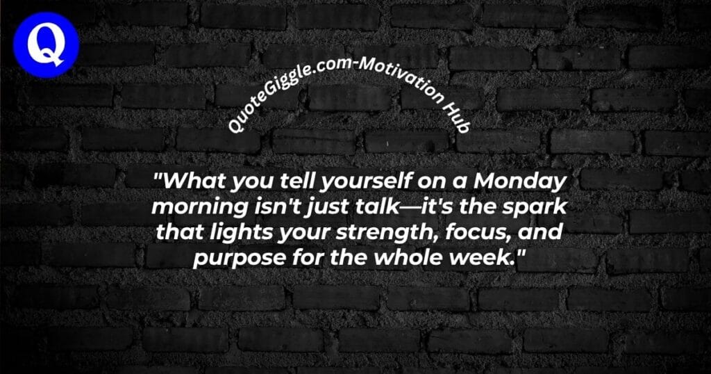 100+ Inspiring Good Morning Messages for a Happy Monday 1 Monday Morning Quote for Strength, Purpose & Focus | QuoteGiggle.com