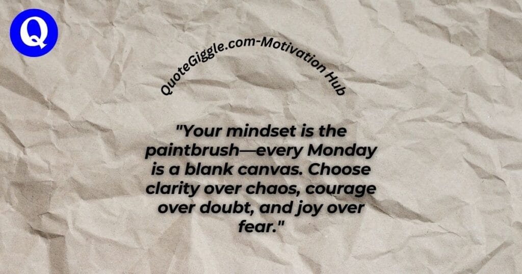 100+ Inspiring Good Morning Messages for a Happy Monday 3 Inspirational Monday quote image with QuoteGiggle.com branding, featuring a centered mindset quote, logo in the bottom-left corner, and “motivation hub” curved at the top.