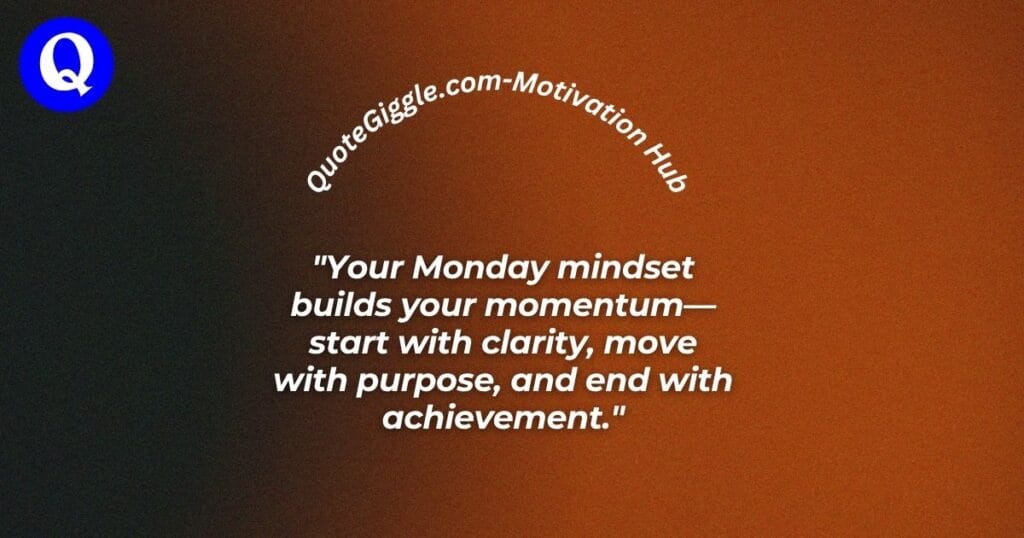 100+ Inspiring Good Morning Messages for a Happy Monday 8 Monday morning motivational quote image with a focus on productivity and success; features QuoteGiggle.com branding curved at the top, quote centered in clean typography, and a site logo at the bottom-left.